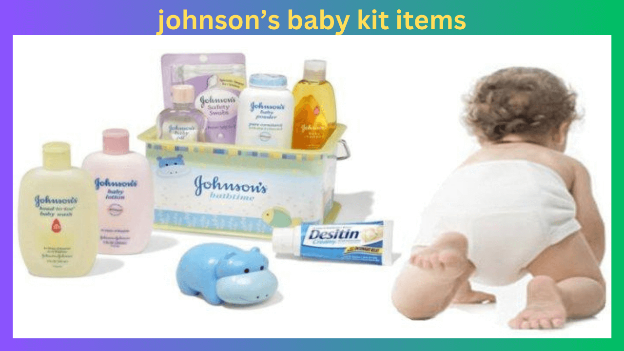 Johnson's Baby Kit Items